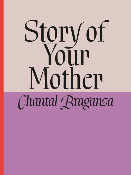 Title details for Story of Your Mother by Chantal Braganza - Available
